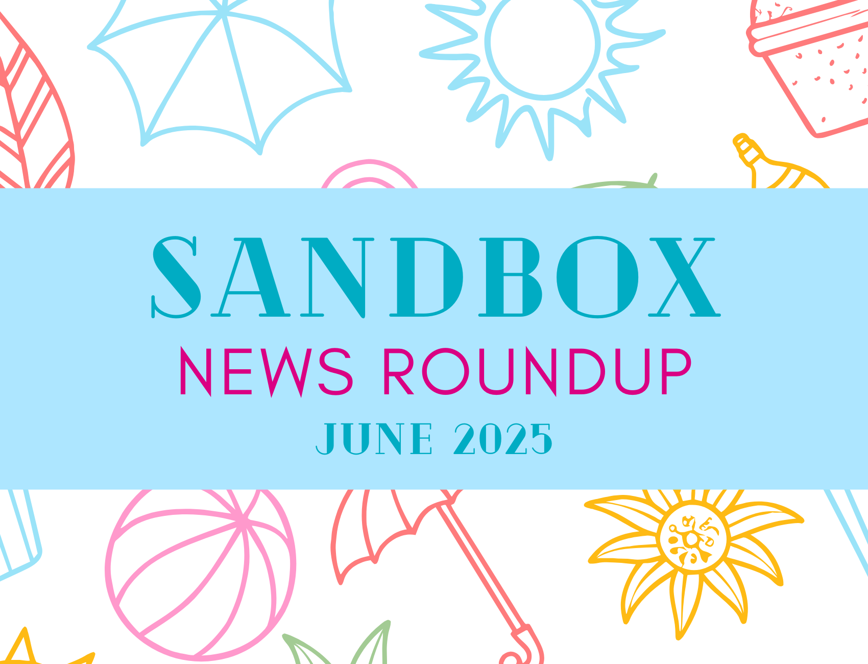 Sandbox June 2025 News Roundup